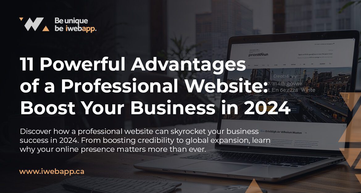 Boost Your Business with a Professional Website: 11 Key Benefits