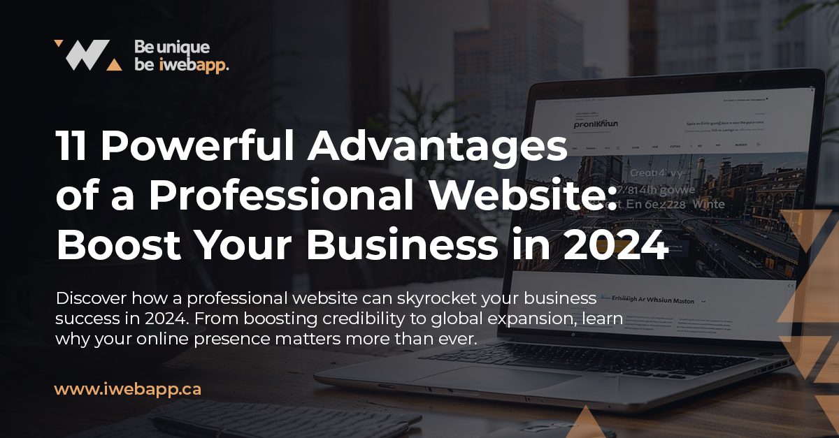 Boost Your Business with a Professional Website: 11 Key Benefits