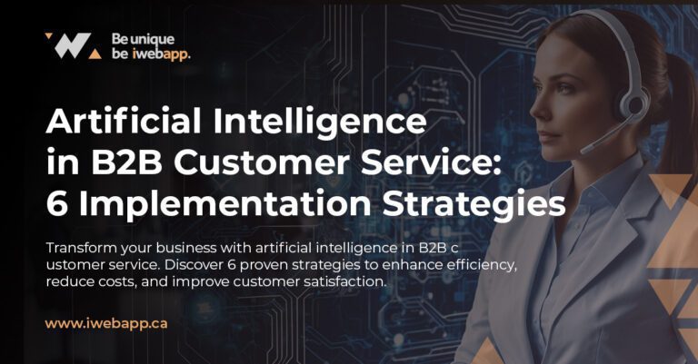 Artificial Intelligence in B2B Customer Service: 6 Implementation Strategies