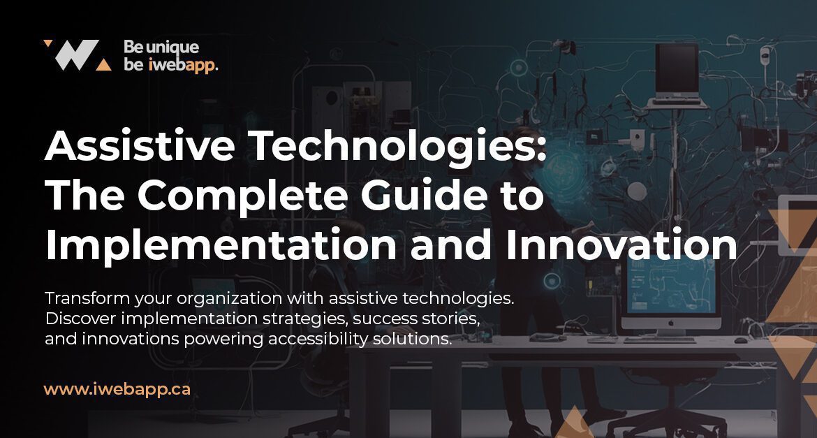 Assistive Technologies: A Complete Guide to Implementation and Innovation