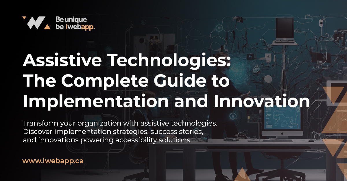 Assistive Technologies: A Complete Guide to Implementation and Innovation