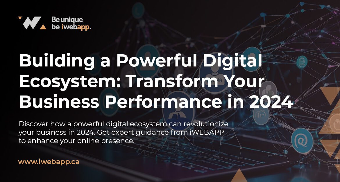 Digital Ecosystem 2024: Transform Your Business Performance | iWEBAPP