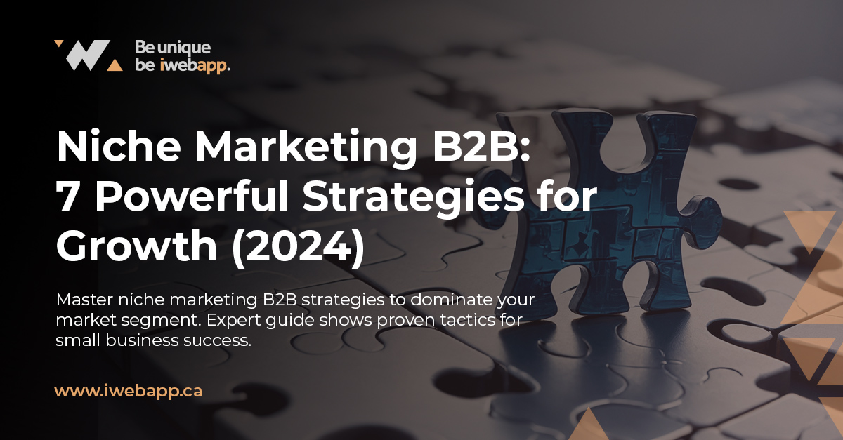 Niche Marketing B2B: 7 Powerful Strategies for Growth