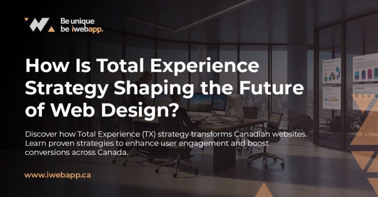 Total Experience Strategy: The Future of Canadian Web Design